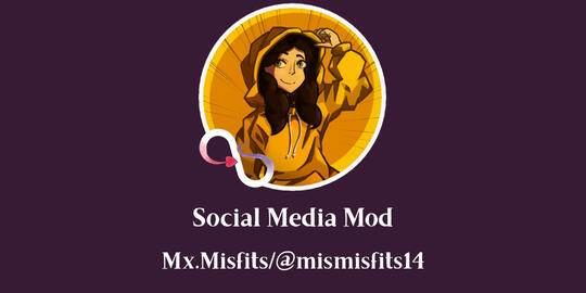 Social Media Mod is @mismisfits14